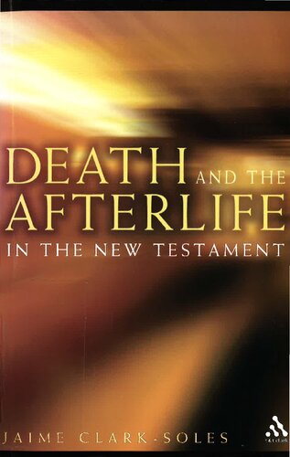 Death and the Afterlife in the New Testament