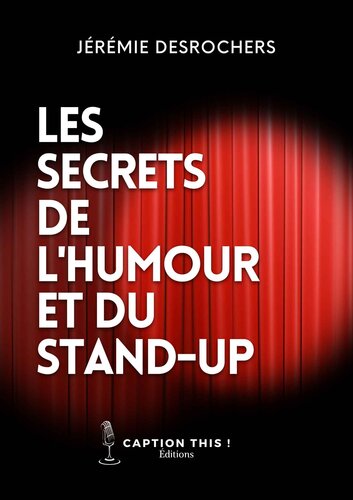 Les secrets de l'humour et du stand-up (French Edition)