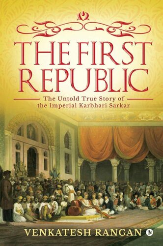 The First Republic: The Untold True Story of the Imperial Karbhari Sarkar
