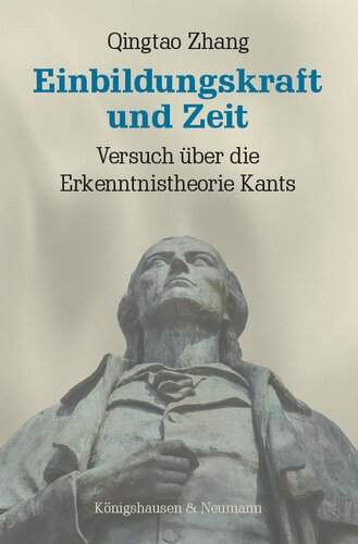Einbildungskraft und Zeit: Versuch über die Erkenntnistheorie Kants