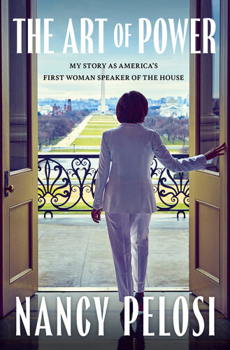 The Art of Power : My Story as America's First Woman Speaker of the House