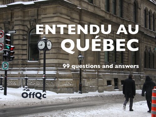 Entendu au Québec: 99 questions and answers