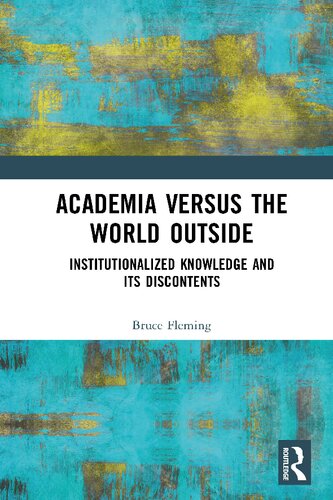 Academia versus the World Outside: Institutionalized Knowledge and Its Discontents