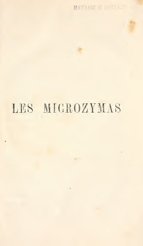 Les microzymas dans leurs rapports avec l'hétérogénie, l'histogénie, la physiologie et la pathologie