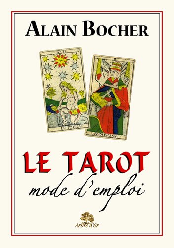Le tarot. Mode d'emploi