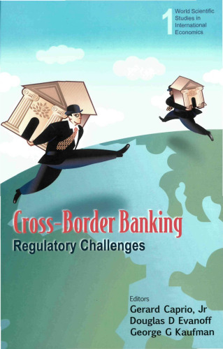 Cross-Border Banking: Regulatory Challenges (World Scientific Studies in International Economics ? Vol. 1)