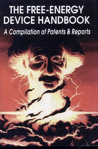 The free-energy device handbook. A compilation of patents & reports )