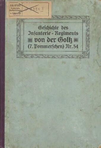Geschichte des Infanterie-Regiments von der Goltz (7. Pommersches) Nr. 54