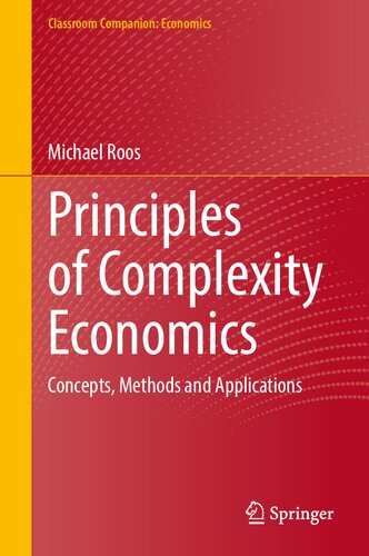 Principles of Complexity Economics: Concepts, Methods and Applications (Classroom Companion: Economics)