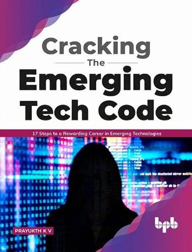 Cracking the Emerging Tech Code: 17 Steps to a Rewarding Career in Emerging Technologies