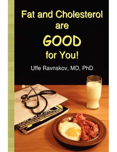 Fat and Cholesterol are Good for You: What Really Causes Heart Disease