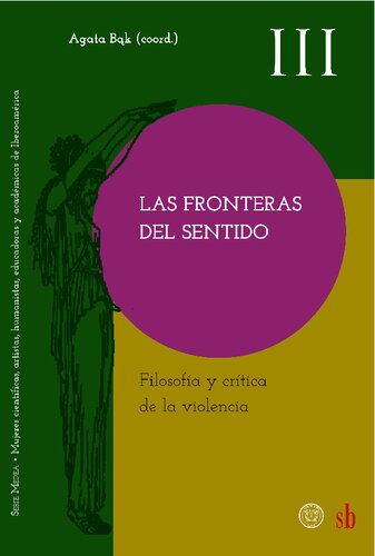 Las fronteras del sentido. Filosofía y crítica de la violencia (Medea) (Spanish Edition)