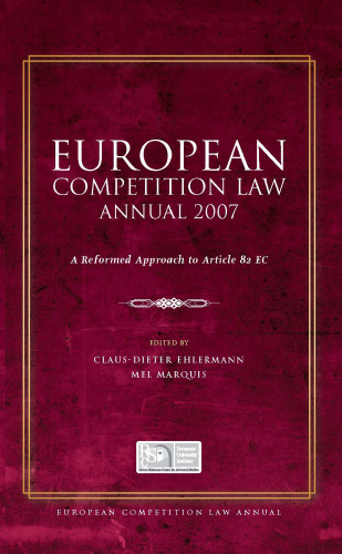 European Competition Law Annual 2007: A Reformed Approach to Article 82 EC