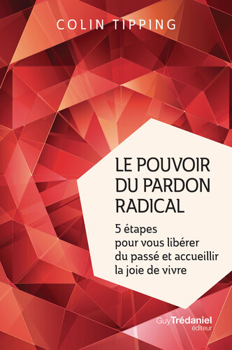 Le pouvoir du pardon radical
