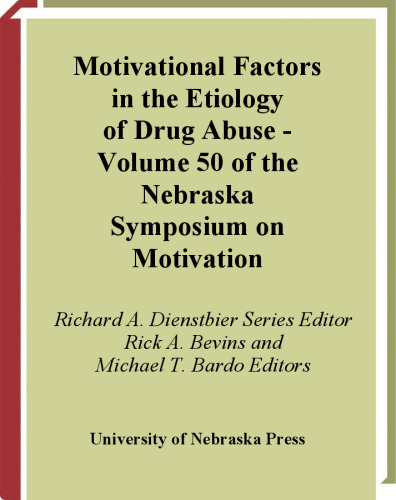 Nebraska Symposium on Motivation, Volume 50: Motivational Factors in the Etiology of Drug Abuse (v. 50)