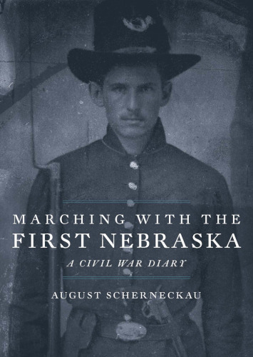 Marching With the First Nebraska: A Civil War Diary