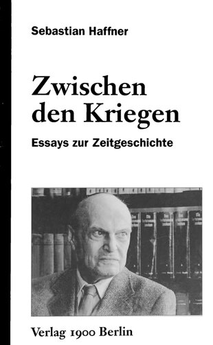 Zwischen den Kriegen : Essays zur Zeitgeschichte