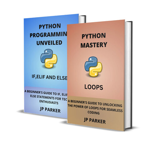 Python Mastery: A Beginner's Guide to Python Loops and If, Elif, and Else Statements