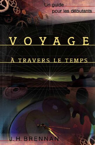 Voyage à travers le temps. Un guide pour les débutants
