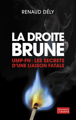 La Droite brune UMP-FN, les secrets d’une liaison fatale