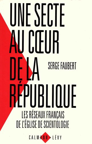 Une secte au cœur de la République : Les réseaux français de l'Église de scientologie