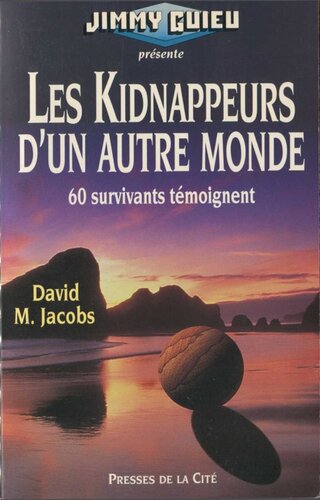 Les kidnappeurs d'un autre monde : 60 survivants témoignent