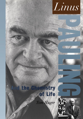 Linus Pauling: And the Chemistry of Life (Oxford Portraits in Science)