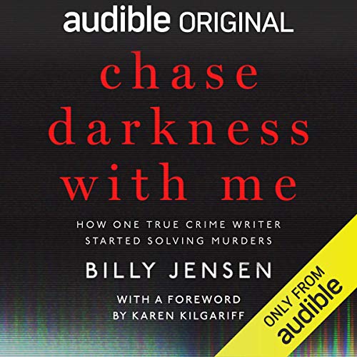 Chase Darkness with Me : How One True Crime Writer Started Solving Murders