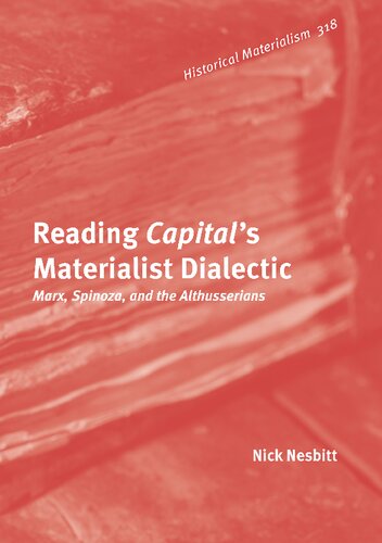 Reading Capital's Materialist Dialectic: Marx, Spinoza and the Althusserians