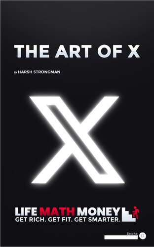The Art of X (Twitter): Build a Business That Makes You $100/Day (UPDATED JUNE 2024)