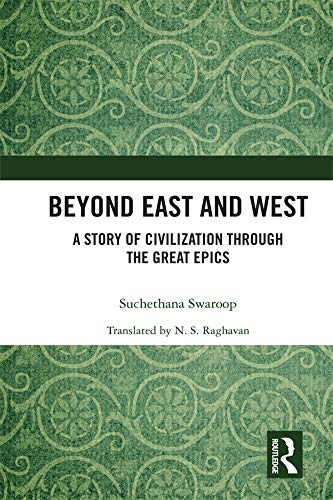 Beyond East and West: A Story of Civilization through the Great Epics