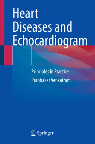 Heart Diseases and Echocardiogram - Principles in Practice (Aug 31, 2024)_(303159245X)_(Springer)