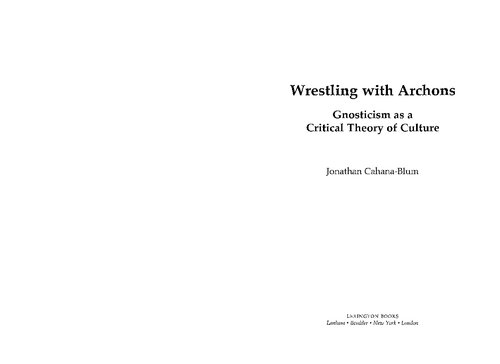 Wrestling with Archons: Gnosticism as a Critical Theory of Culture