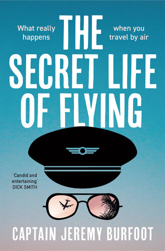 The Secret Life of Flying: What Really Happens When You Travel By Air