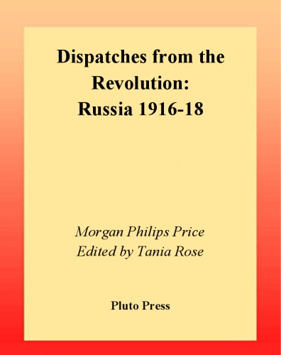 Dispatches from the Revolution: Russia, 1915-18