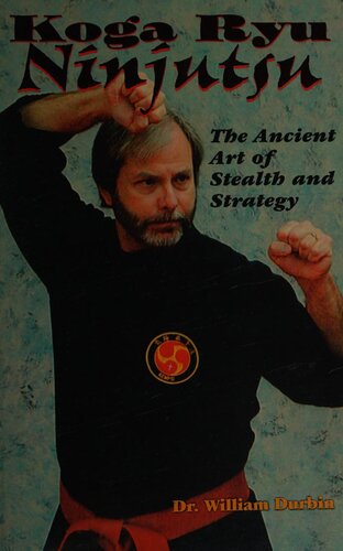 Koga Ryu Ninjutsu: The Ancient Art of Stealth and Strategy