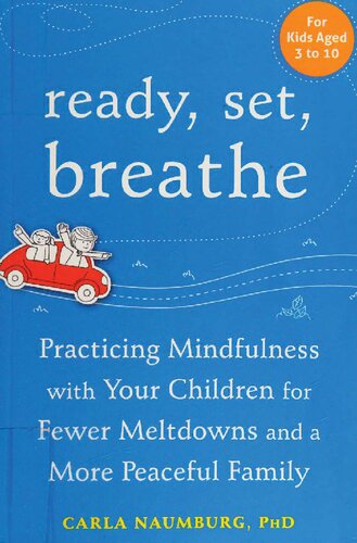 Ready, Set, Breathe - Practicing Mindfulness with Your Children for Fewer Meltdowns and More Peaceful Family