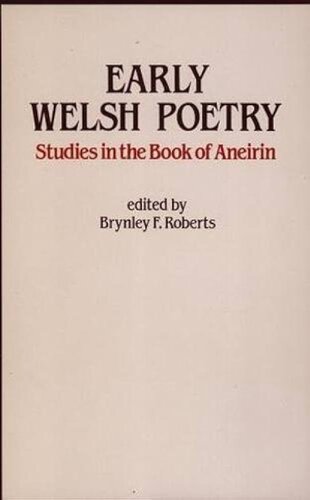 Early Welsh poetry: studies in the Book of Aneirin