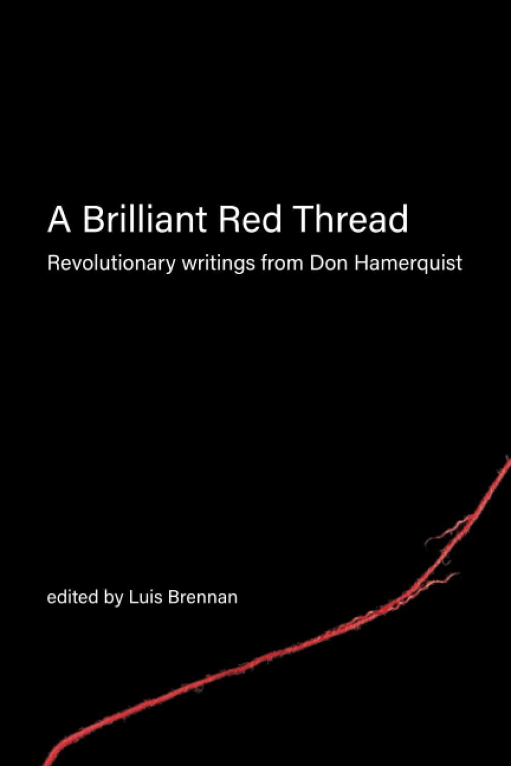 A Brilliant Red Thread: Revolutionary Writings from Don Hamerquist