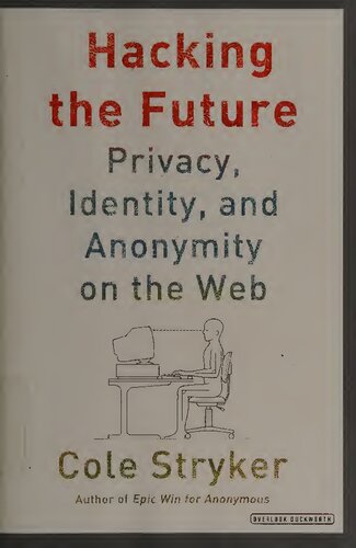 Hacking the Future: Privacy, Identity, and Anonymity on the Web