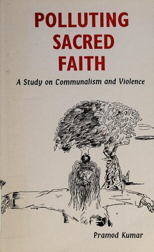 Polluting Sacred Faith — A Study on Communalism and Violence