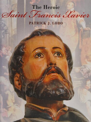 The Heroic Saint Francis Xavier