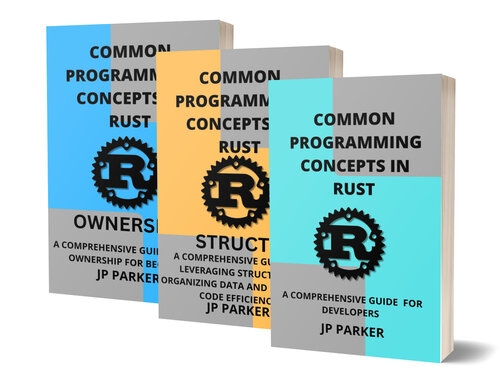 Common Programming Concepts and Structs and Ownership in Rust: A Comprehensive Guide to Rust Programming
