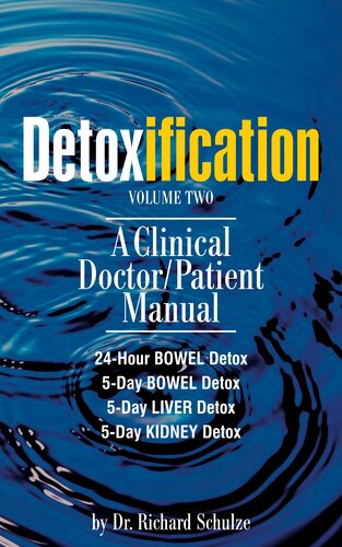 Dr Schulze Detoxification Volume Two : A Clinical Doctor/Patient Manual (Volume 2)