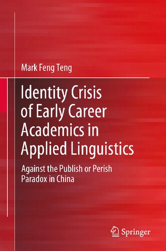Identity Crisis of Early Career Academics in Applied Linguistics: Against the Publish or Perish Paradox in China