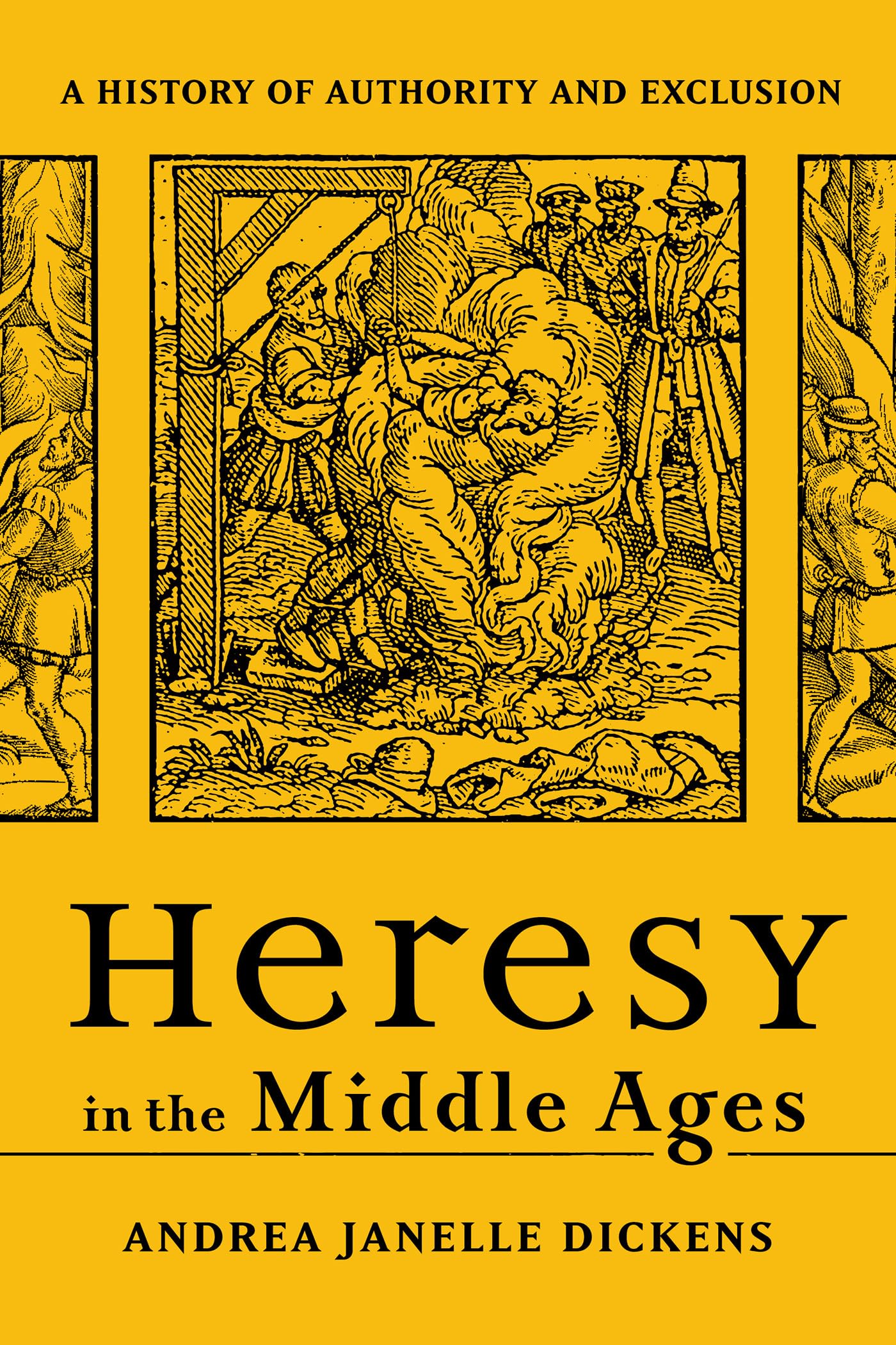 Heresy in the Middle Ages: A History of Authority and Exclusion