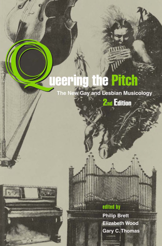 Queering the Pitch: The New Gay and Lesbian Musicology, 2nd edition