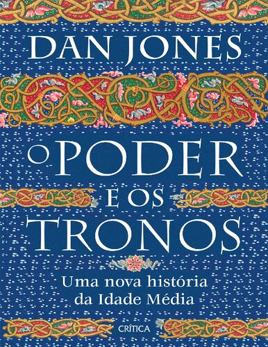 O poder e os tronos - Uma nova história da Idade Média
