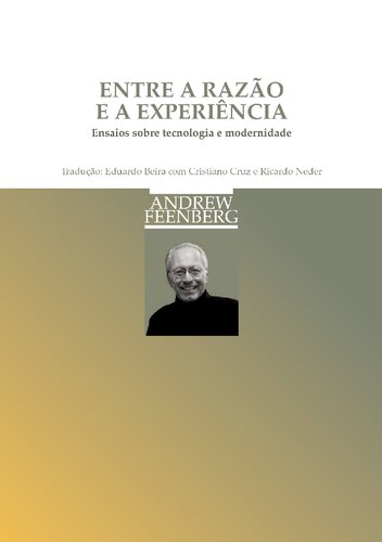 Entre a razão e a experiência: Ensaios sobre a tecnologia e a modernidade