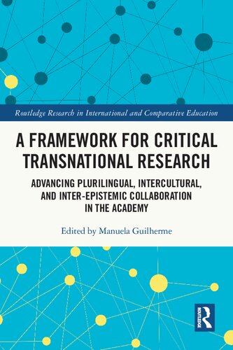 A Framework for Critical Transnational Research: Advancing Plurilingual, Intercultural, and Inter-epistemic Collaboration in the Academy
